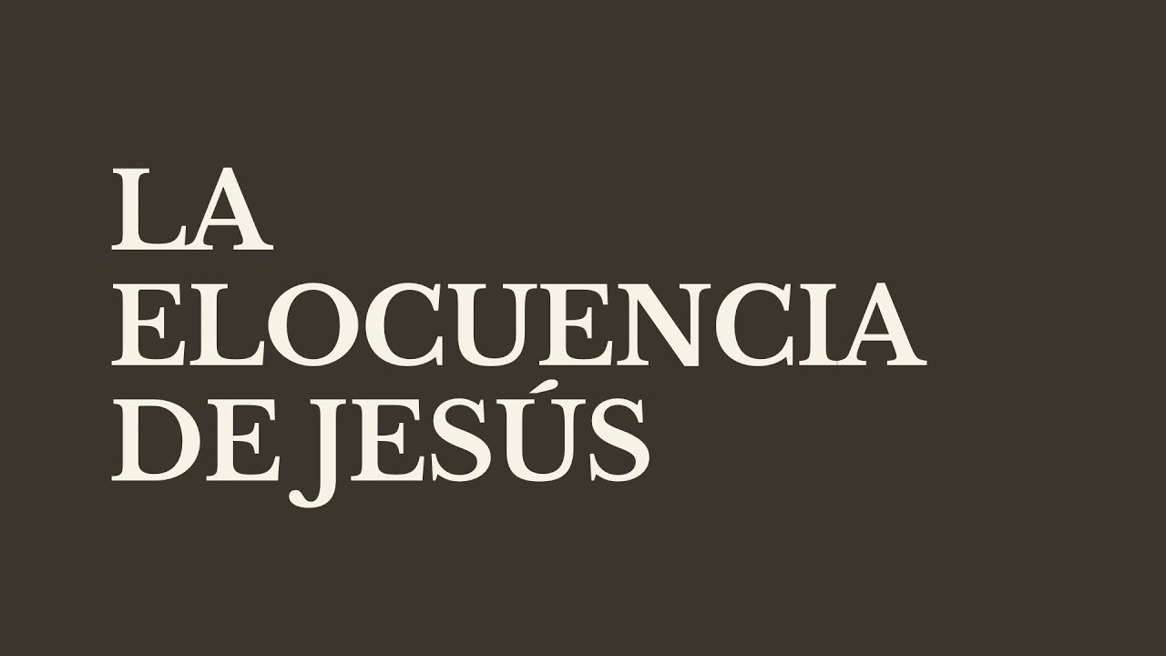 La Elocuencia de Jesús ￼