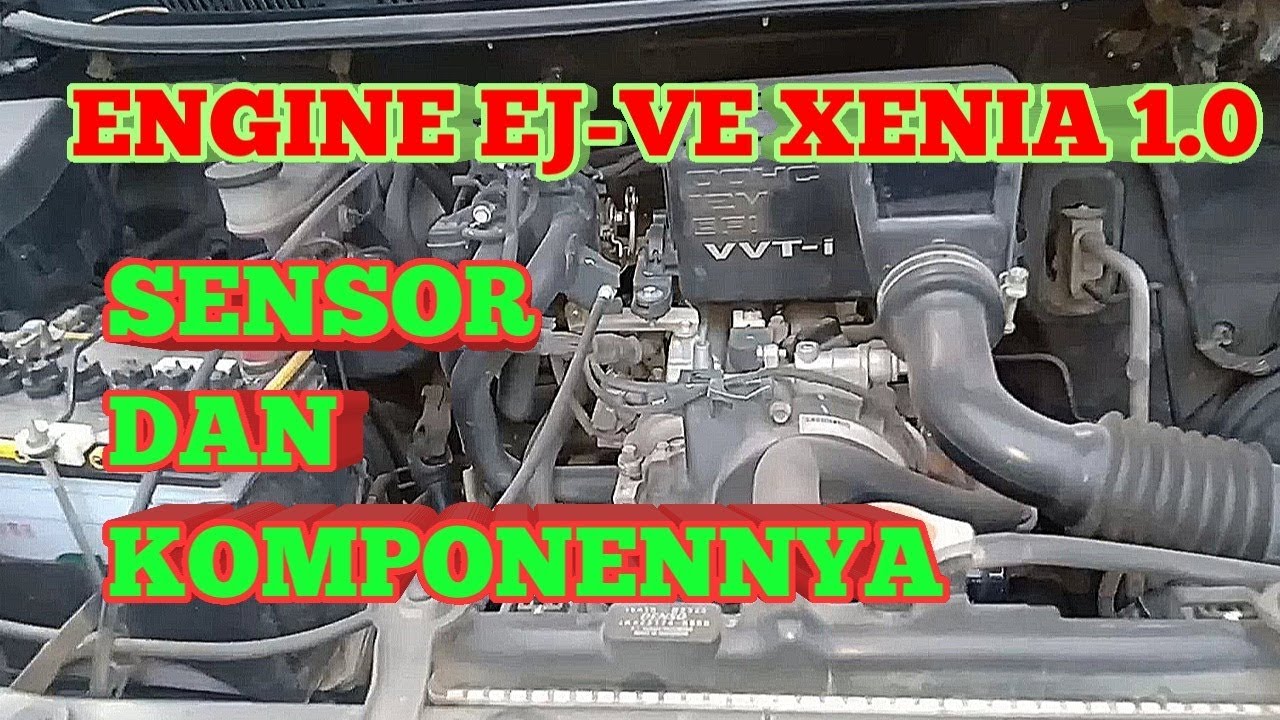Sensor dan komponen di mesin EJ-VE XENIA 1.0