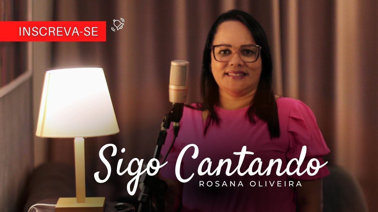Rosana Oliveira | SIGO CANTANDO (Mara Dalila)