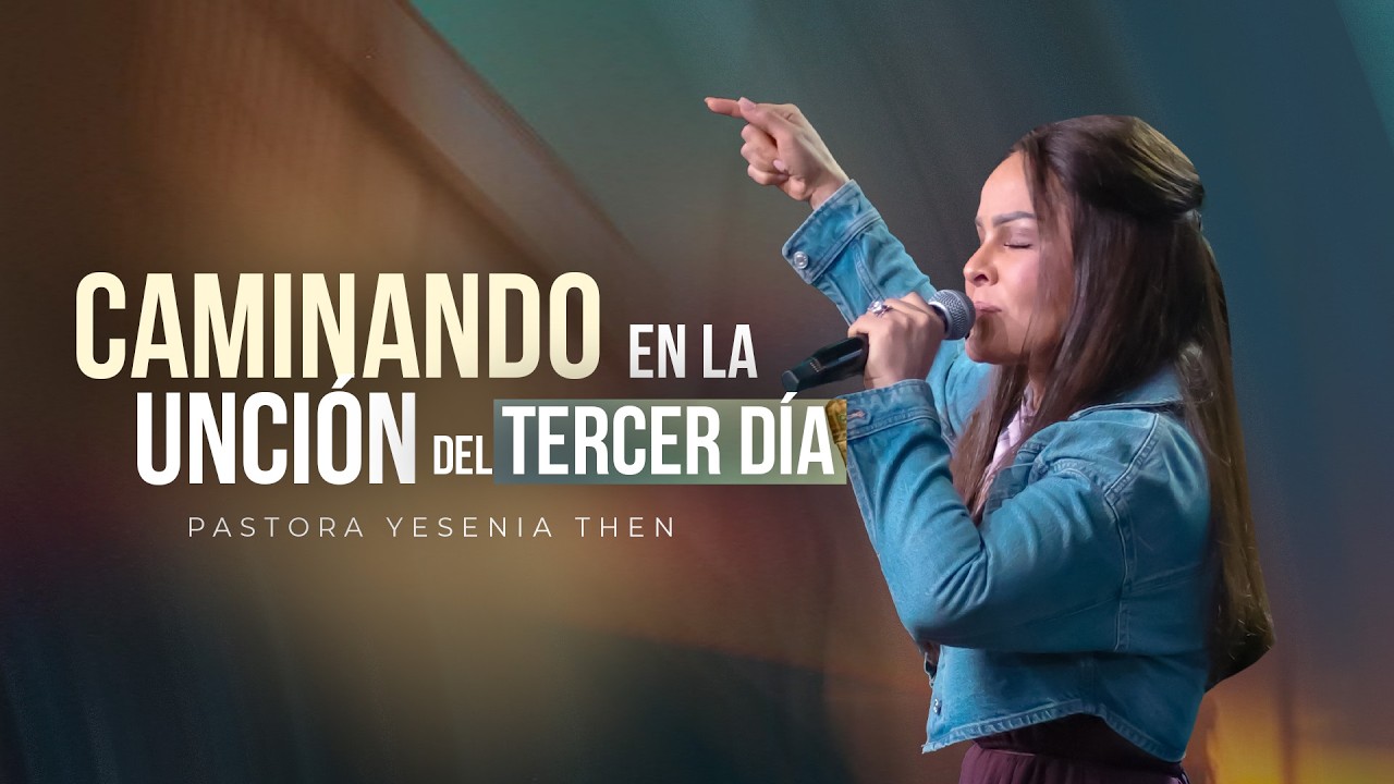 CAMINANDO EN LA UNCI&Oacute;N DEL TERCER D&Iacute;A - Pastora Yesenia Then
