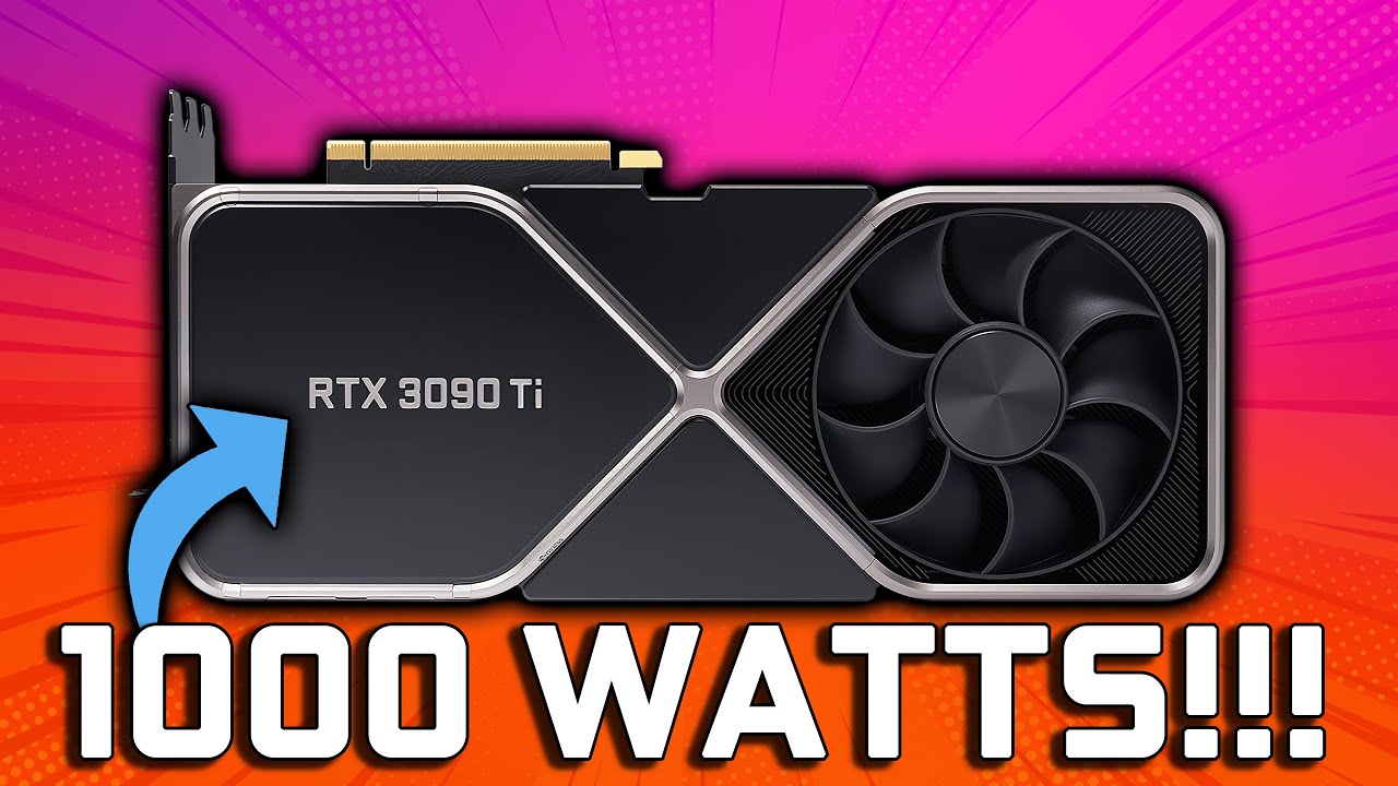 The RTX 3090 Ti Needs 1000 WATTS