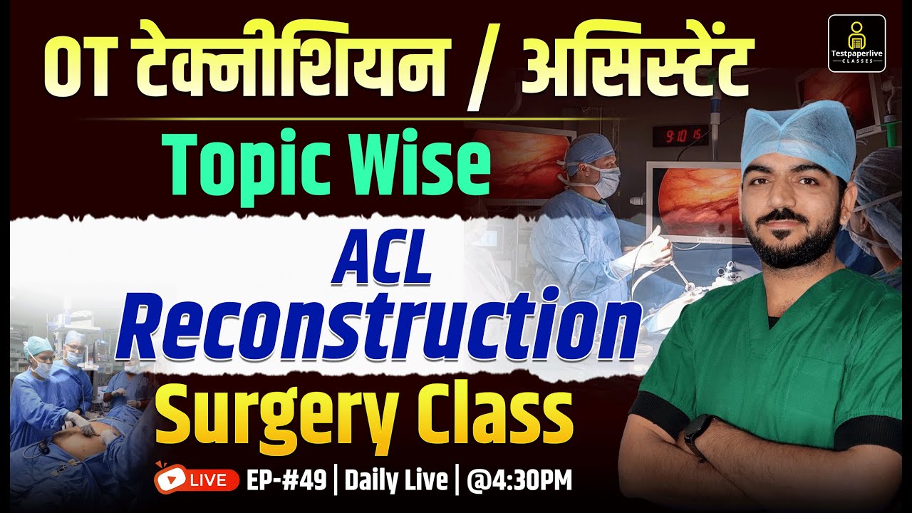 ACL Reconstruction Surgery Class | OT Technician Surgery Class | OT Assistant Class #49