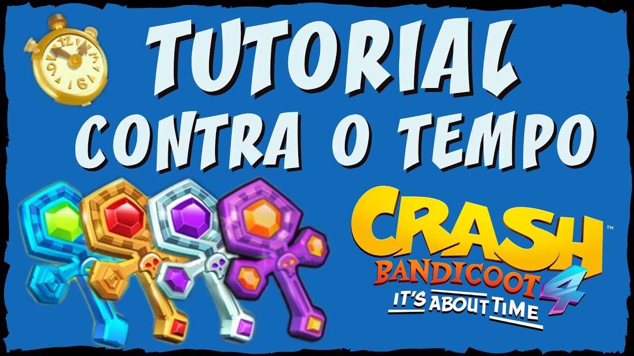 TUTORIAL e DICAS do modo CONTRA O TEMPO | Crash Bandicoot 4: It's About Time
