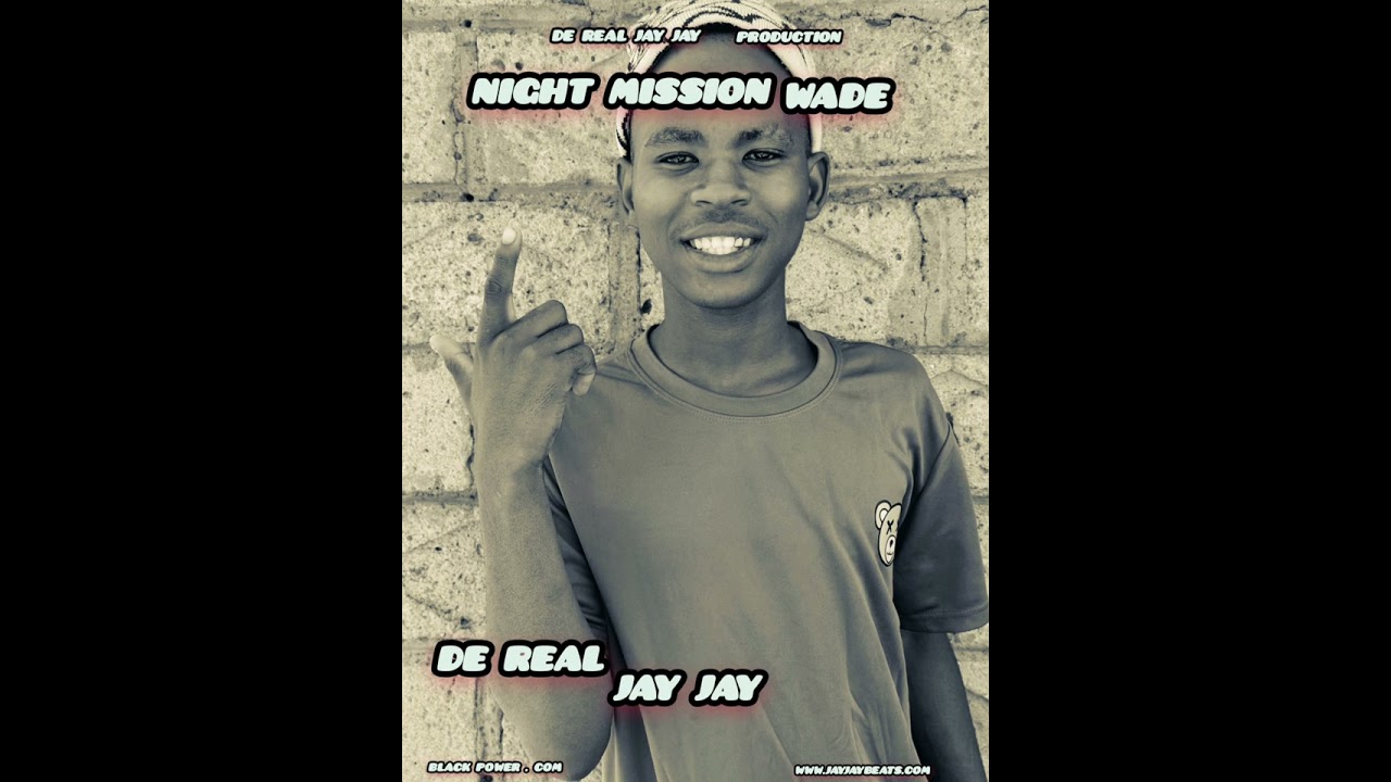 De real jay jay _- night mission wade