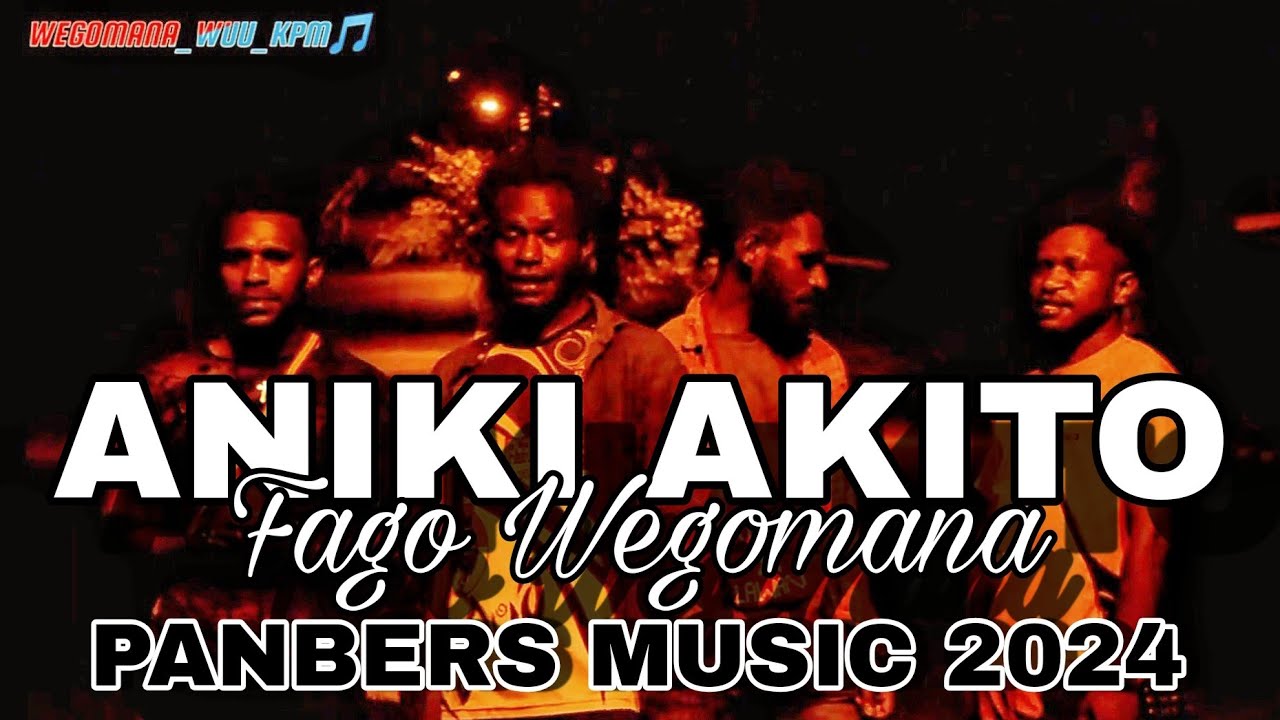 Aniki Akitooo| Fago Wegomana| PANBERS_MUSIC_WEGOMANA_WUU| COVER | Official Music Video 2023