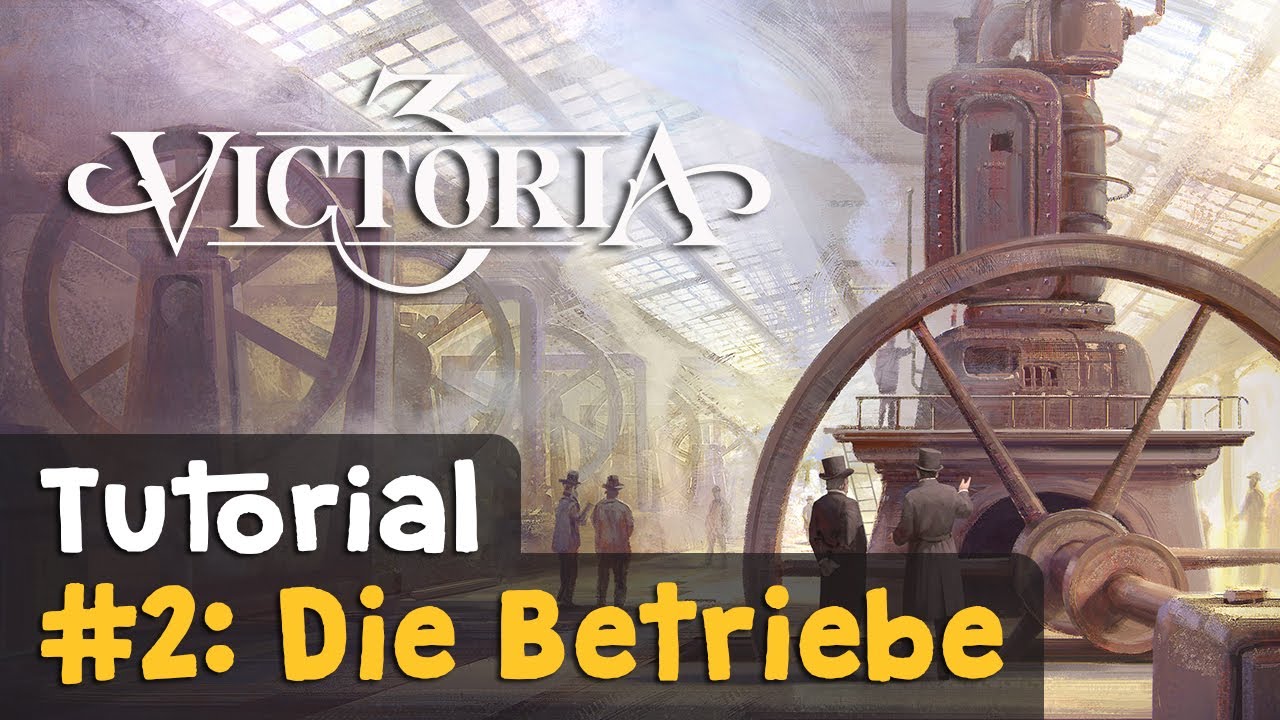 #2: Die Betriebe ✦ Victoria 3 Tutorial (Deutsch)