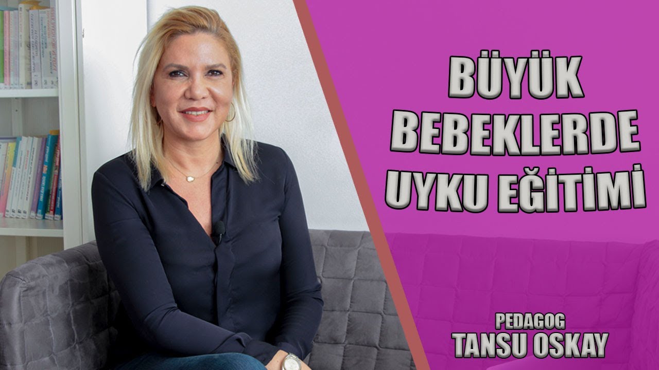 B&uuml;y&uuml;k Bebeklerde Uyku Eğitimi l Tansu Oskay