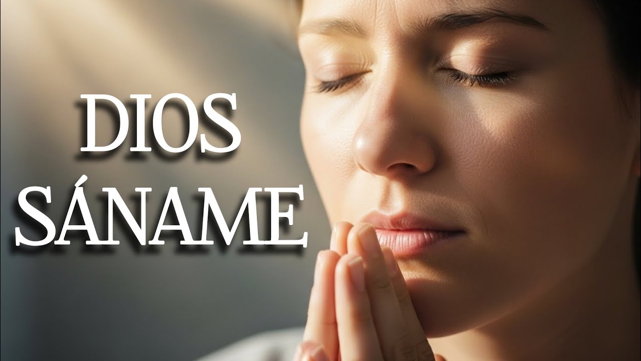 Dios, sáname | Oración poderosa por la salud