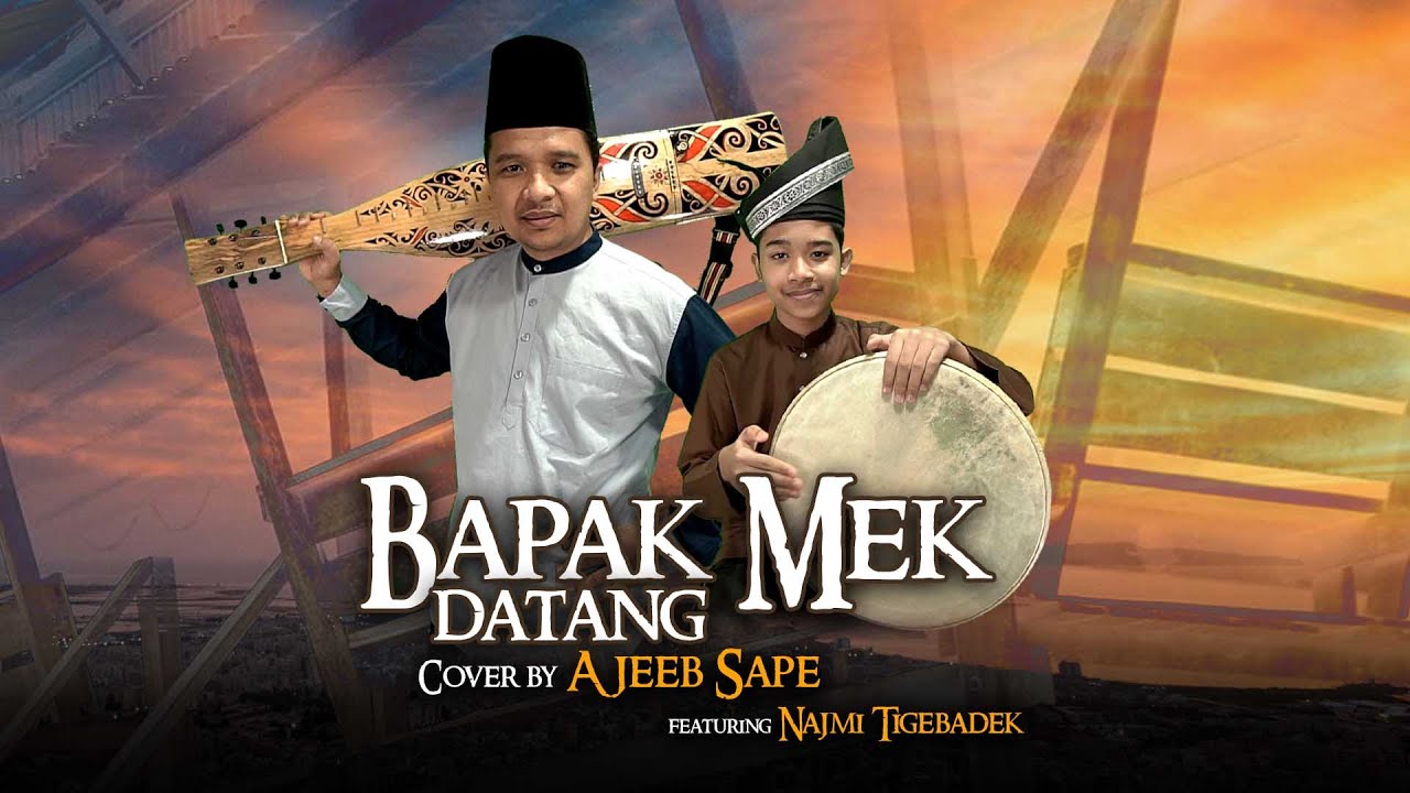 Bapak Mek Datang (Instrumental Sape) - Ajeeb Sape