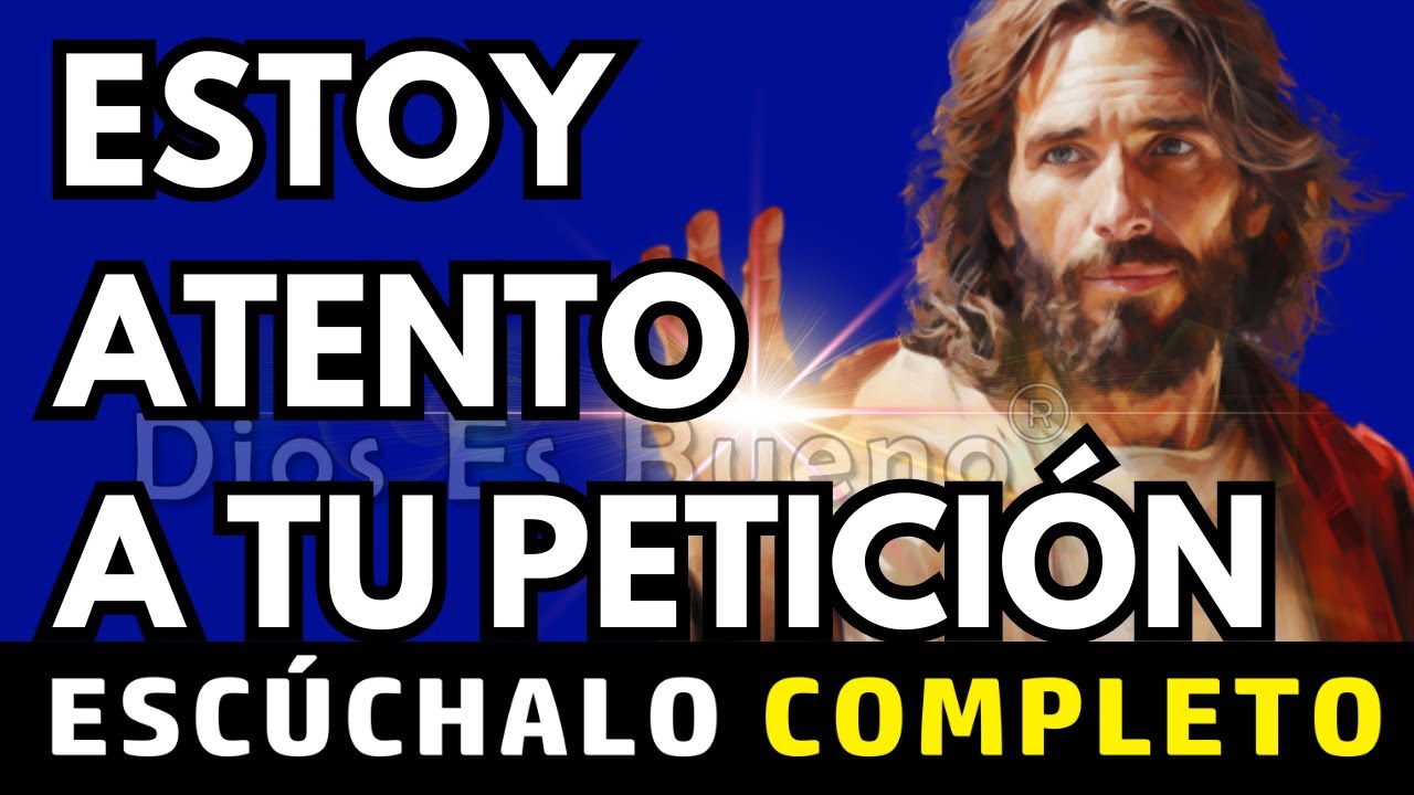 Dios te dice hoy, Escucho tu oración, estoy atento a tu petición | Dios Es Bueno