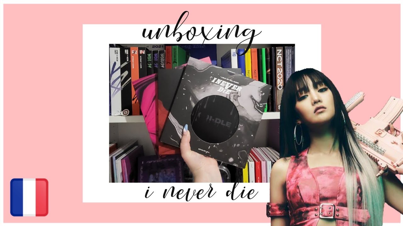 [UNBOXING] (G)I-DLE - I Never Die