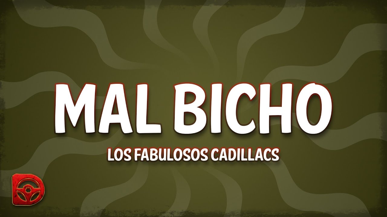 Los Fabulosos Cadillacs - Mal Bicho (Letra/Lyrics)