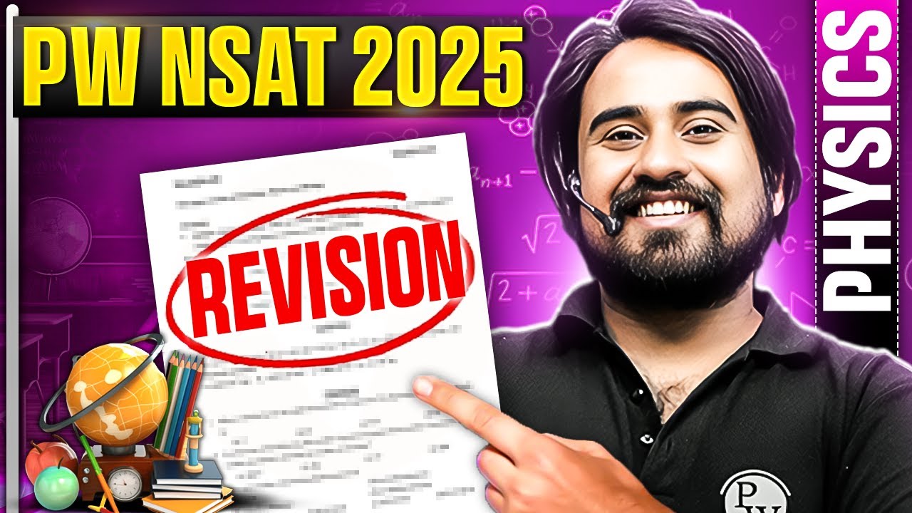 PW NSAT 2025 : PHYSICS Chapter Revision 🔥