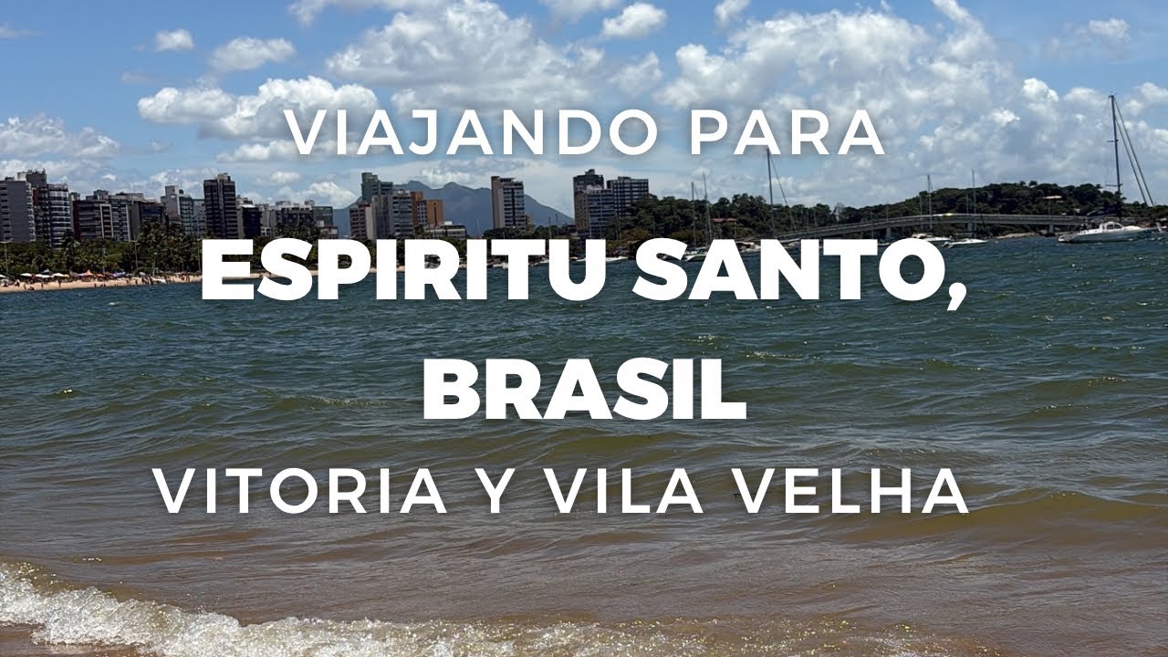 Espiritu Santo, Brasil - Vitoria y Vila Velha