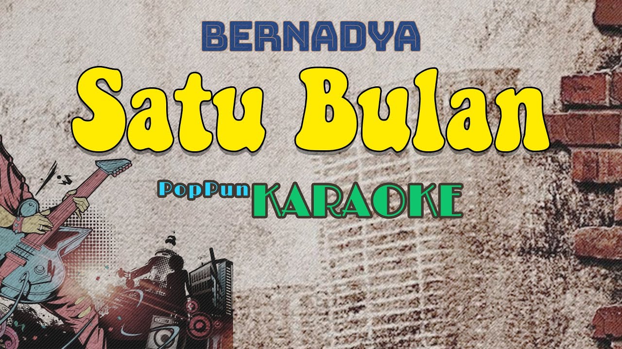 Satu Bulan - Bernadya Karaoke Poppunk