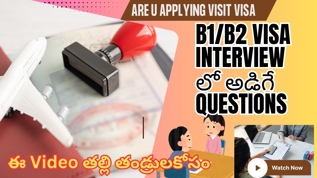 B1/B2 VISA interview questions : Complete Guide for Family Visitors and parents travelling to USA