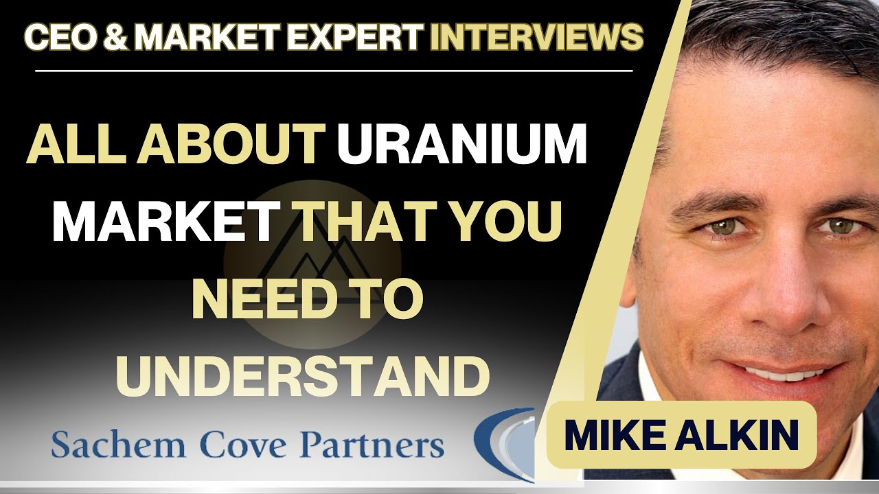 Uranium - All You Need To Understand - Mike Alkin
