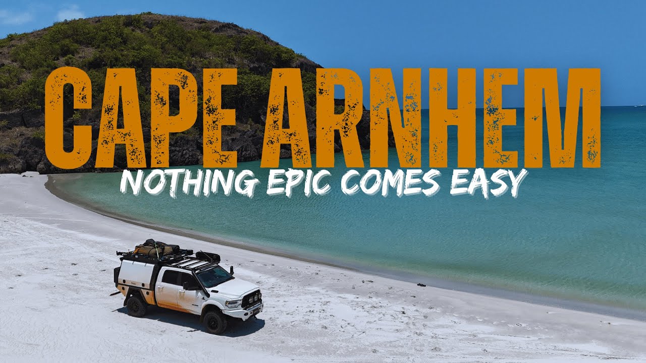 Nothing EPIC Comes Easy - Cape Arnhem | Adventure Travel Australia