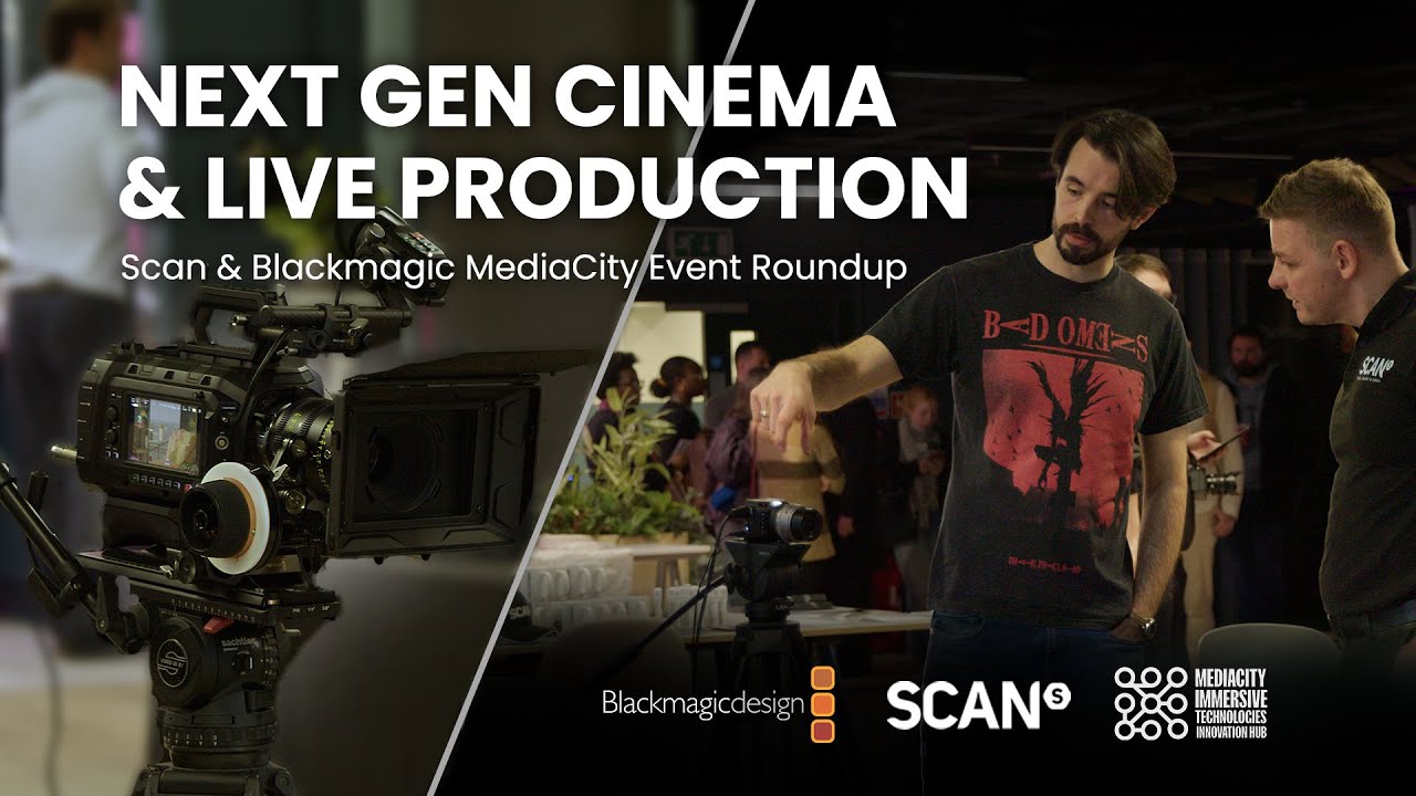 Scan + Blackmagic Showcase at MediaCity