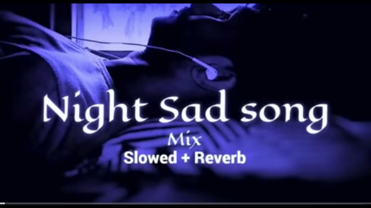 Night sad song 💞💤💤💤