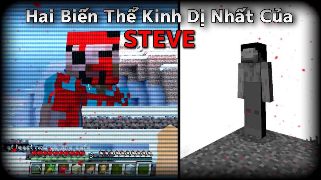 Hai Biến Thể Kinh Dị Nhất Của Steve ( Tổng Hợp )