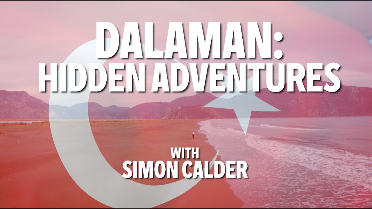 Dalaman: Hidden Adventures with Simon Calder