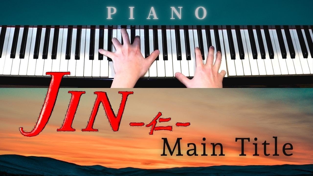【中～上級楽譜】JIN - 仁 - Main Title / メインタイトル【 ピアノ / Piano Cover 】