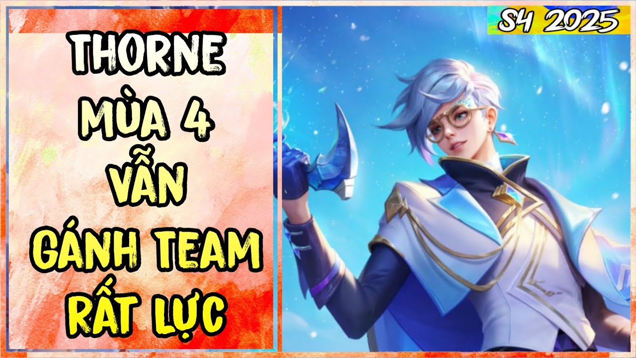 Thorne M&ugrave;a Mới Vẫn L&agrave; 1 Trong Những Xạ Thủ H&agrave;ng Đầu Để Leo Rank | Li&ecirc;n Qu&acirc;n