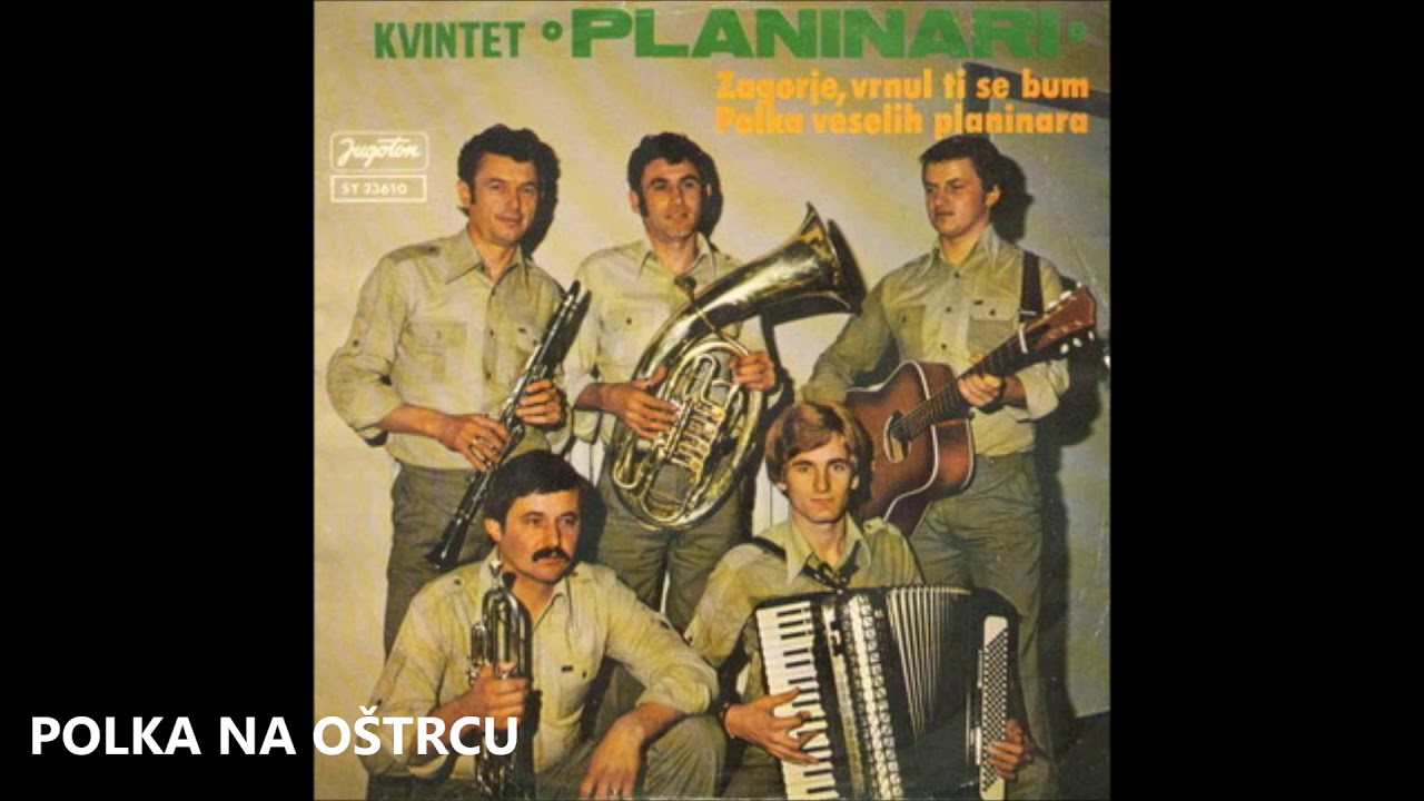 ZAGORSKE PJESME - Planinari - Polka na Oštrcu