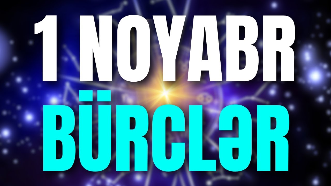 B&Uuml;RCLƏR - 1 NOYABR 2025 | G&uuml;n&uuml;n B&uuml;rc Proqnozu 🔮