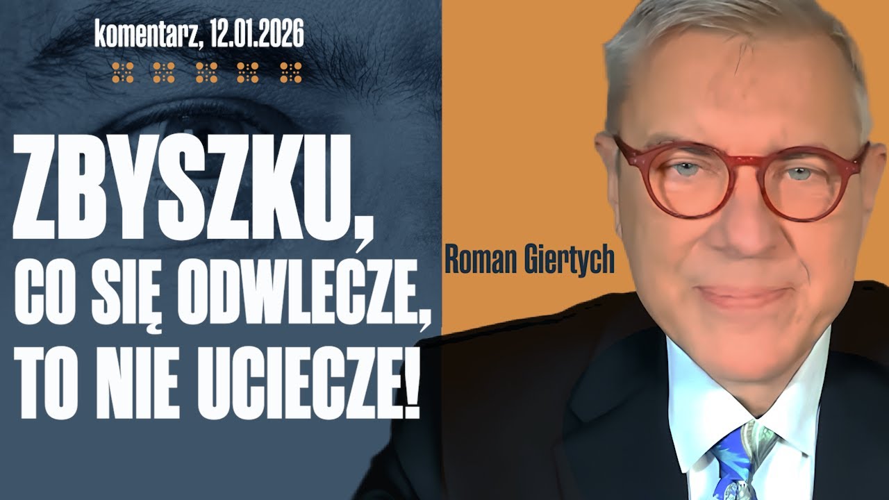 Zbyszku, co się odwlecze, to nie uciecze! Roman Giertych komentarz 16.01.2026