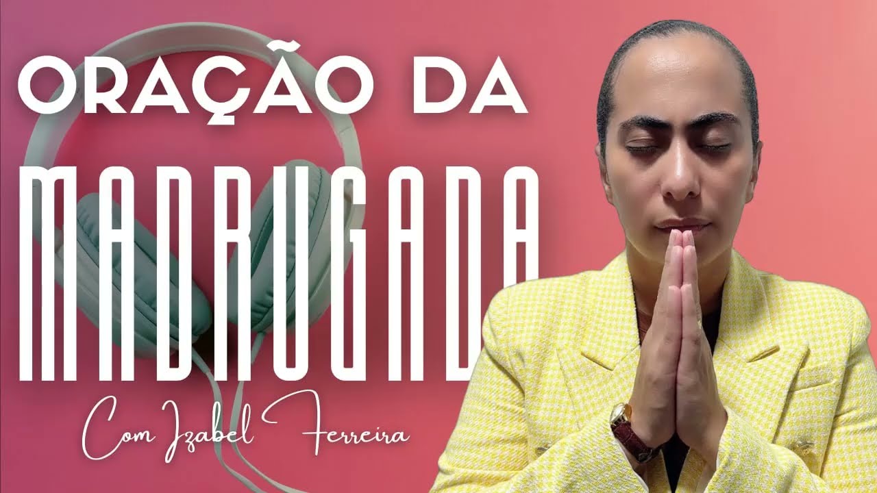 29/01/2026 ORAÇÃO DA MADRUGADA - IZABEL FERREIRA AS 03h00 @IzabelFerreira   ​