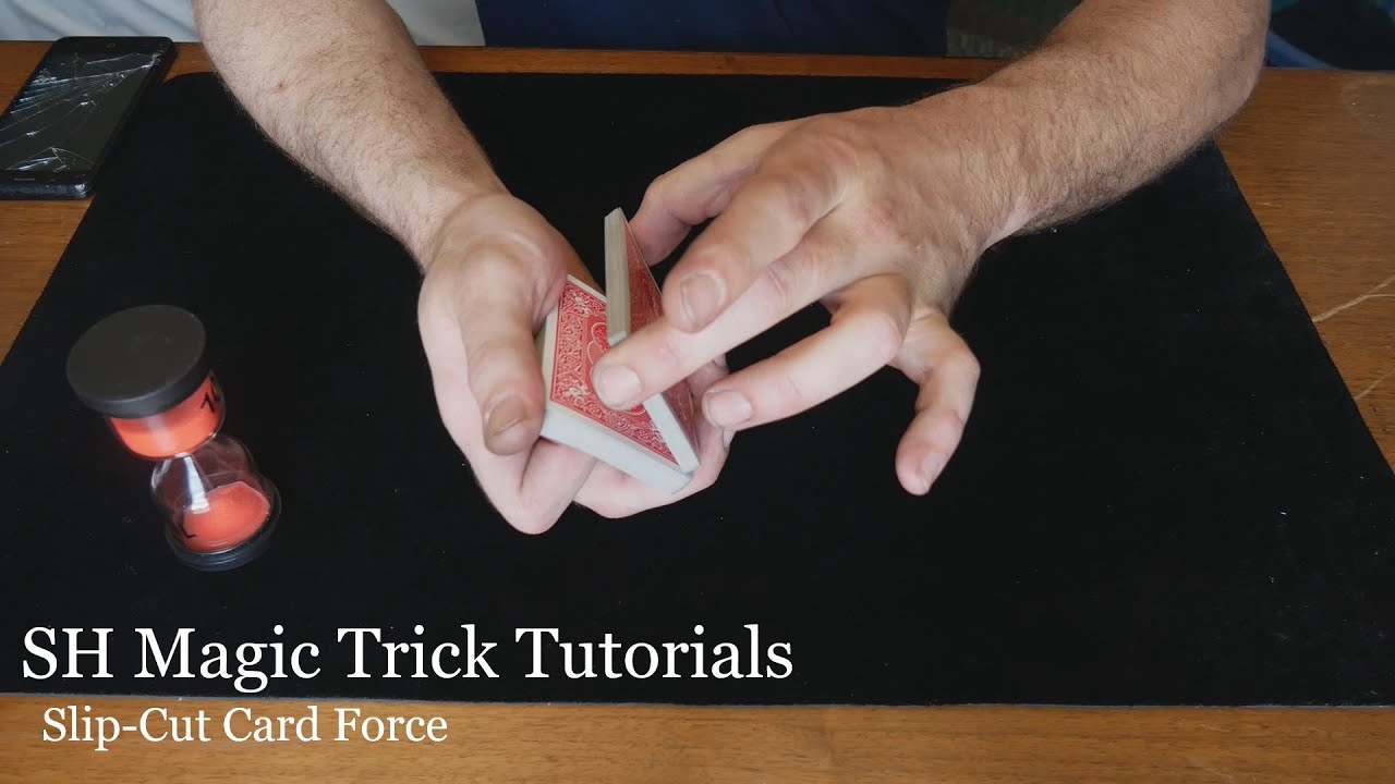 Slip force ( Speed & Haste ) Most common card force, the SLIP cut card FORCE.