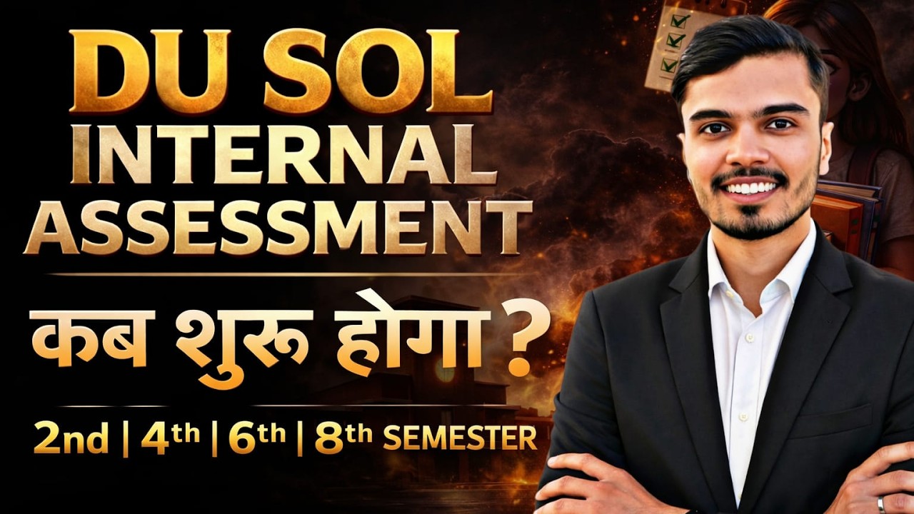 DU SOL Internal Assessment 2026 Kab Shuru Hoga? 🔥 2nd/4th/6th/8th Semester Full Update