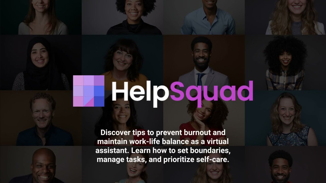Addressing burnout and work life balance for virtual assistants