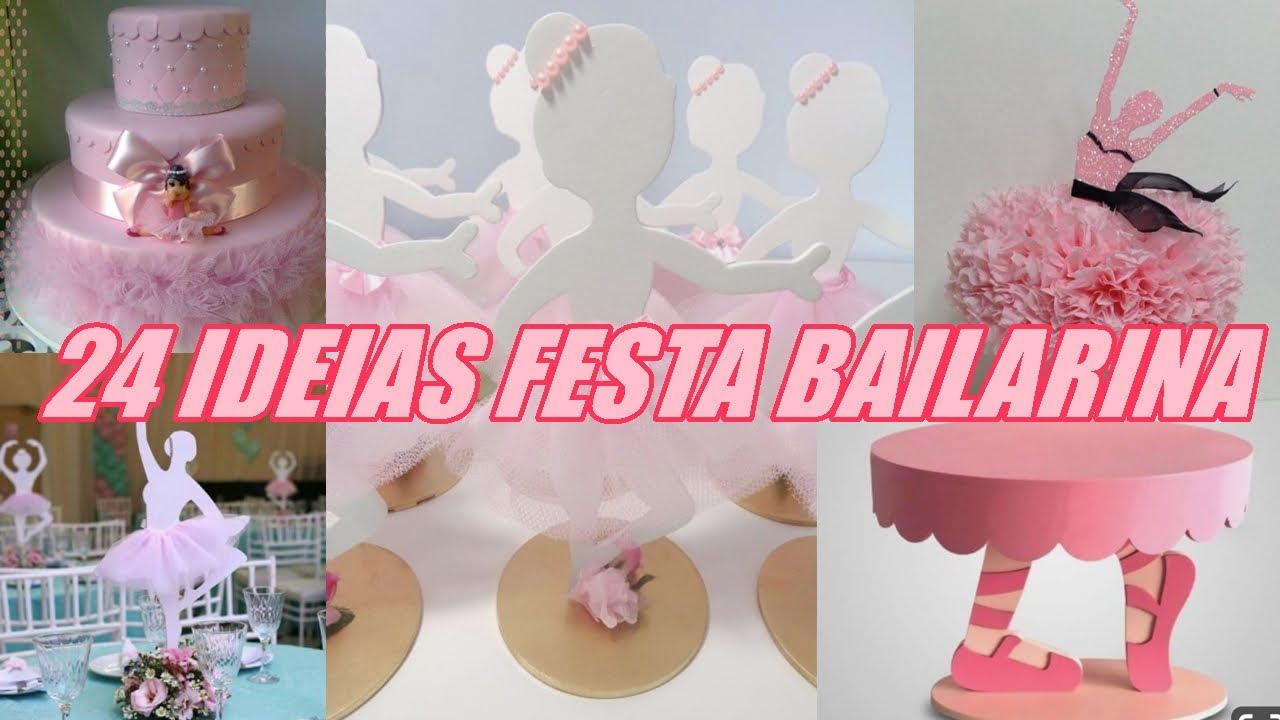 24 IDEIAS PARA FESTA BAILARINA - FAÇA SUA FESTA | POR CAROL GOMES