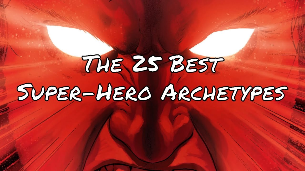 The 25 Best Super-Hero Archetypes
