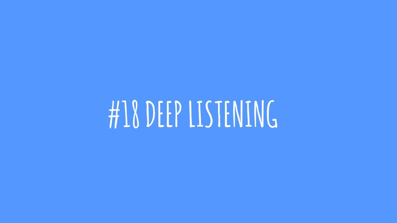 T.W.P. #18: Deep Listening