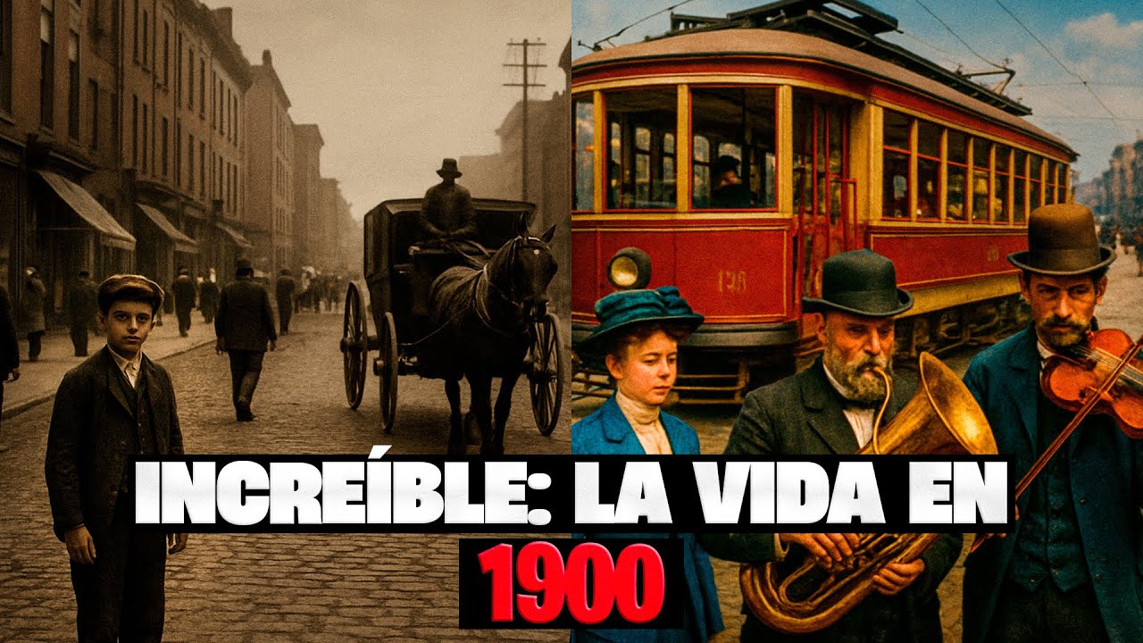 ASÍ ERA LA VIDA EN 1900: Una época que no volverá jamás
