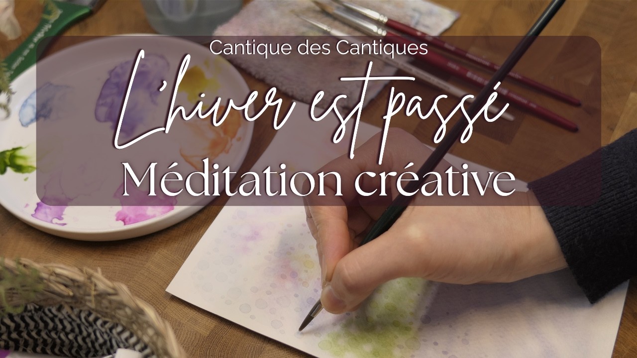 L’hiver est passé – Méditation créative aquarelle & Bible | Cantique des Cantiques 2:11-12