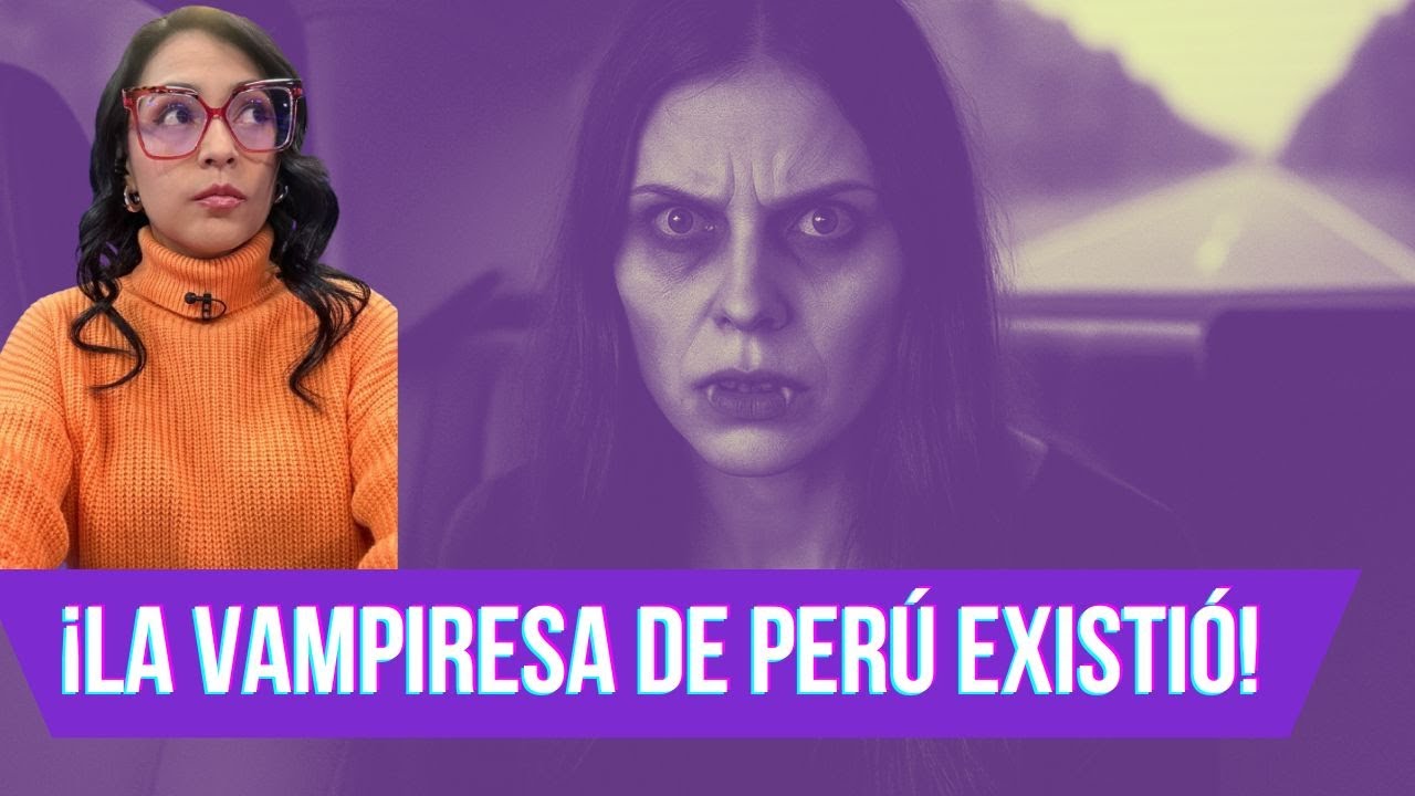 Leyendas de Vampiresas en Per&uacute; |Ventana al Misterio
