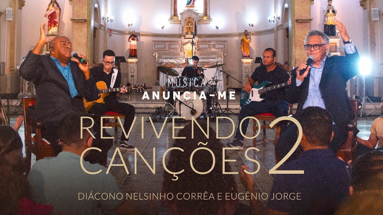 Anuncia-Me - Revivendo Canções 2 - Diác. Nelsinho Corrêa e Eugênio Jorge