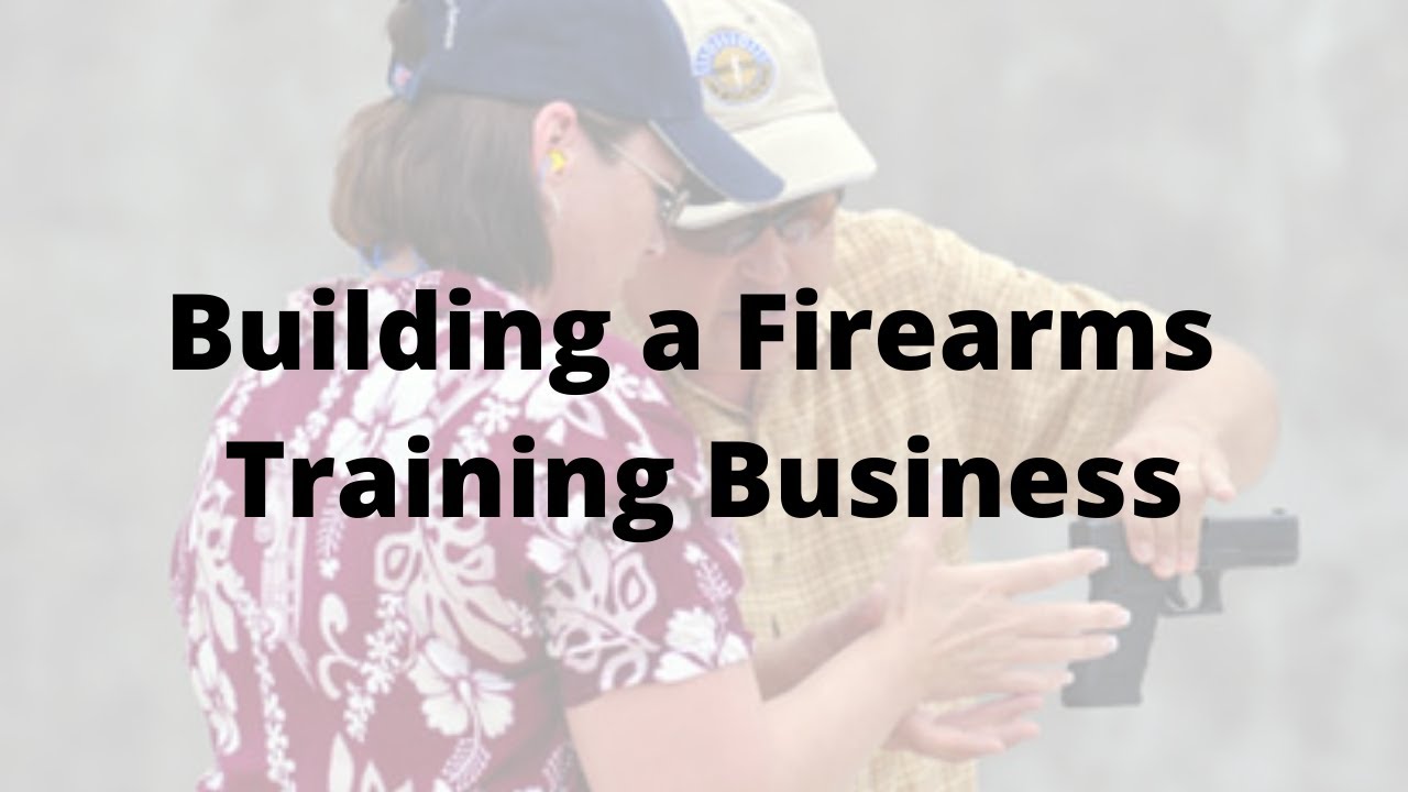 Building a Firearms Training Business with Karl Rehn