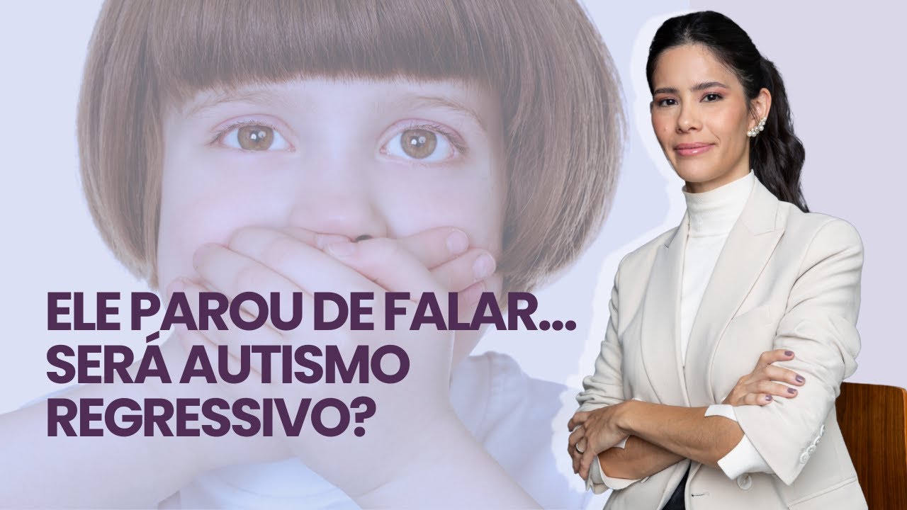AUTISMO REGRESSIVO: SINAIS DE ALERTA, CAUSAS E O QUE FAZER | DRA. KELLY OLIVEIRA