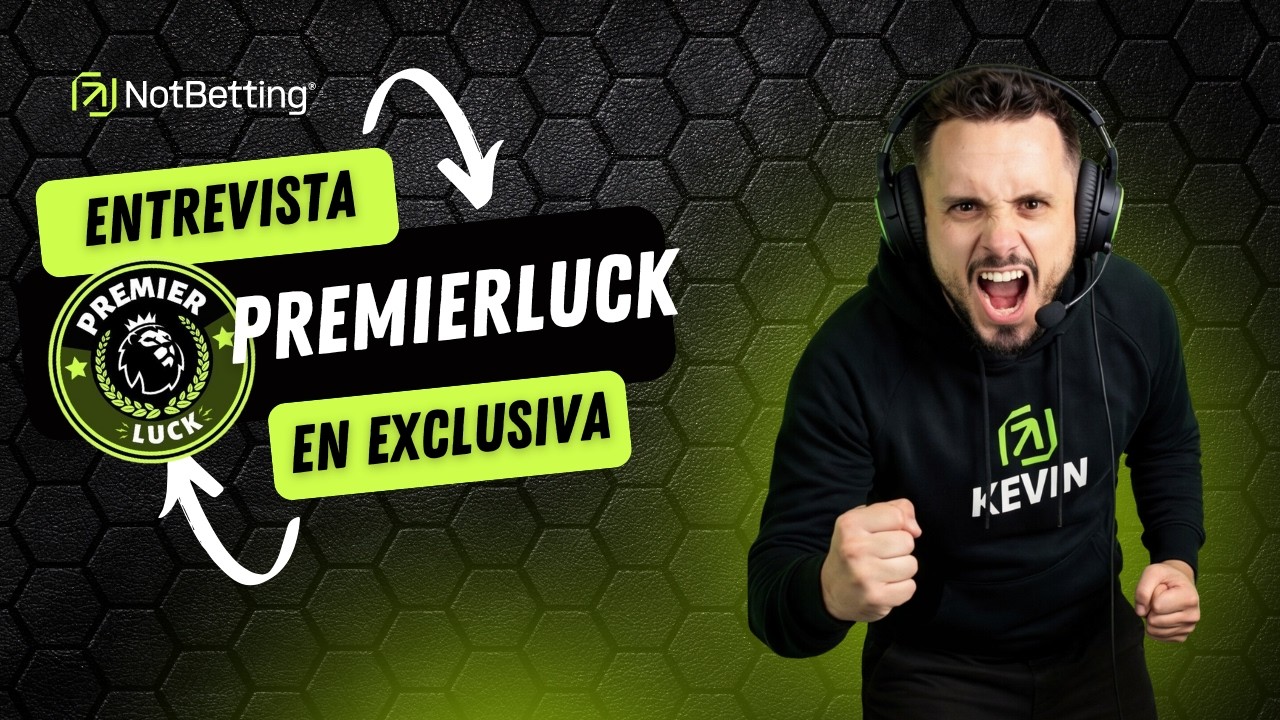 ⚽ENTREVISTA A PREMIER LUCK⚽ | TIPSTER DE PREMIER LEAGUE EN NOTBETTING🦁
