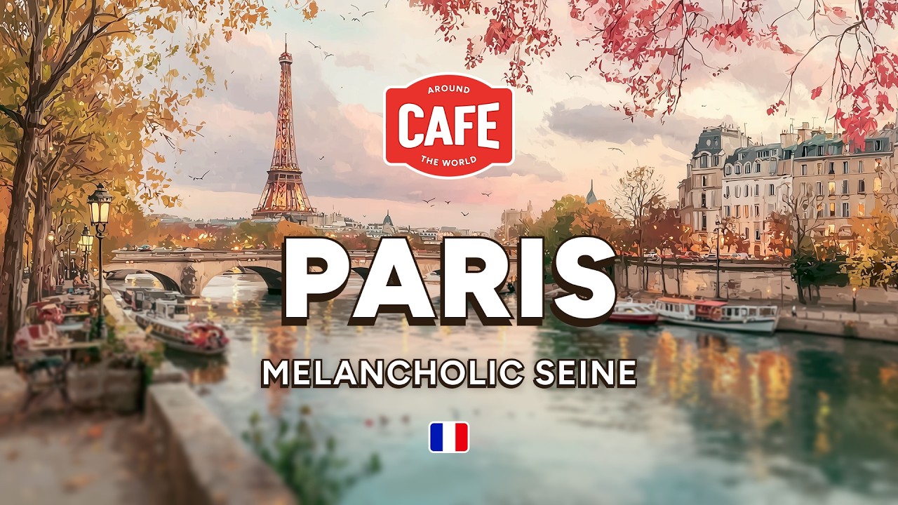 PARIS CAFE - Melancholic Seine | French Nostalgic Music