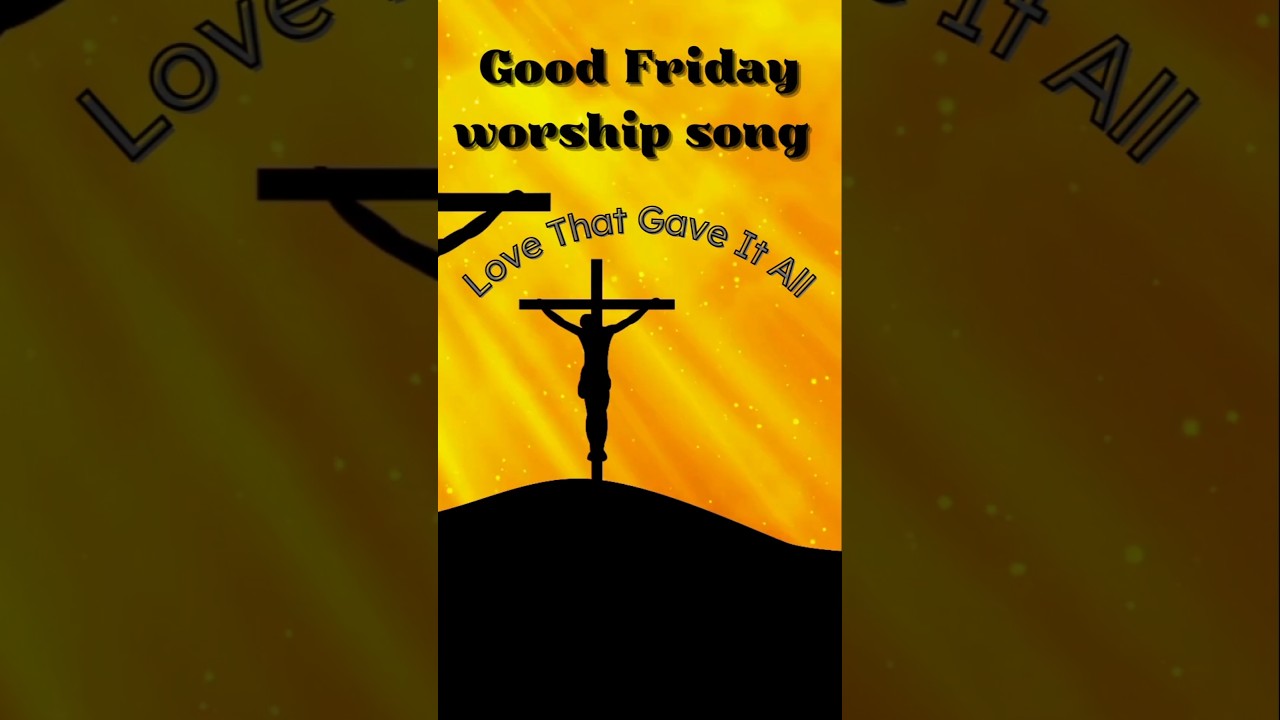 Good Friday Song : 
