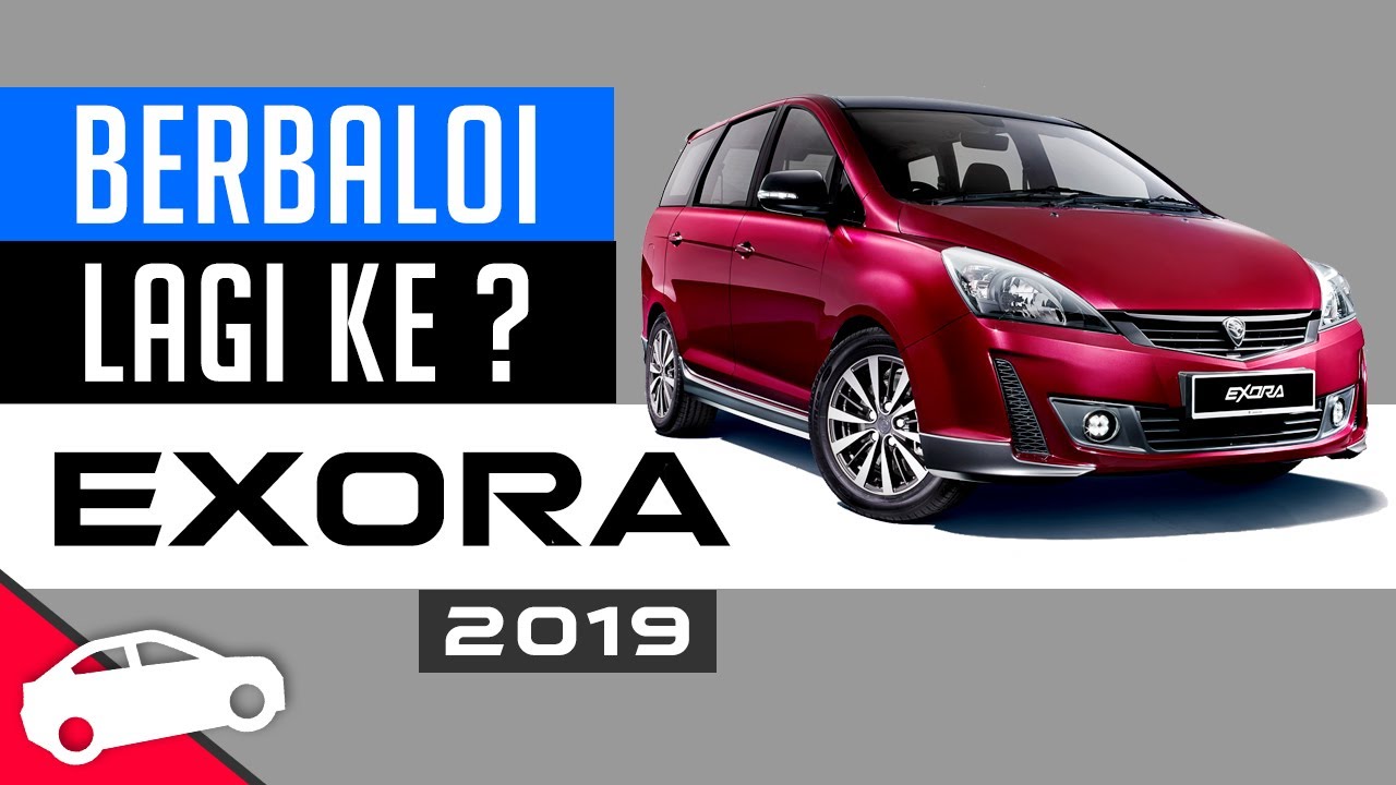 Proton EXORA 2019: Adakah Masih MPV Terbaik bawah RM100K? (Ep 03)