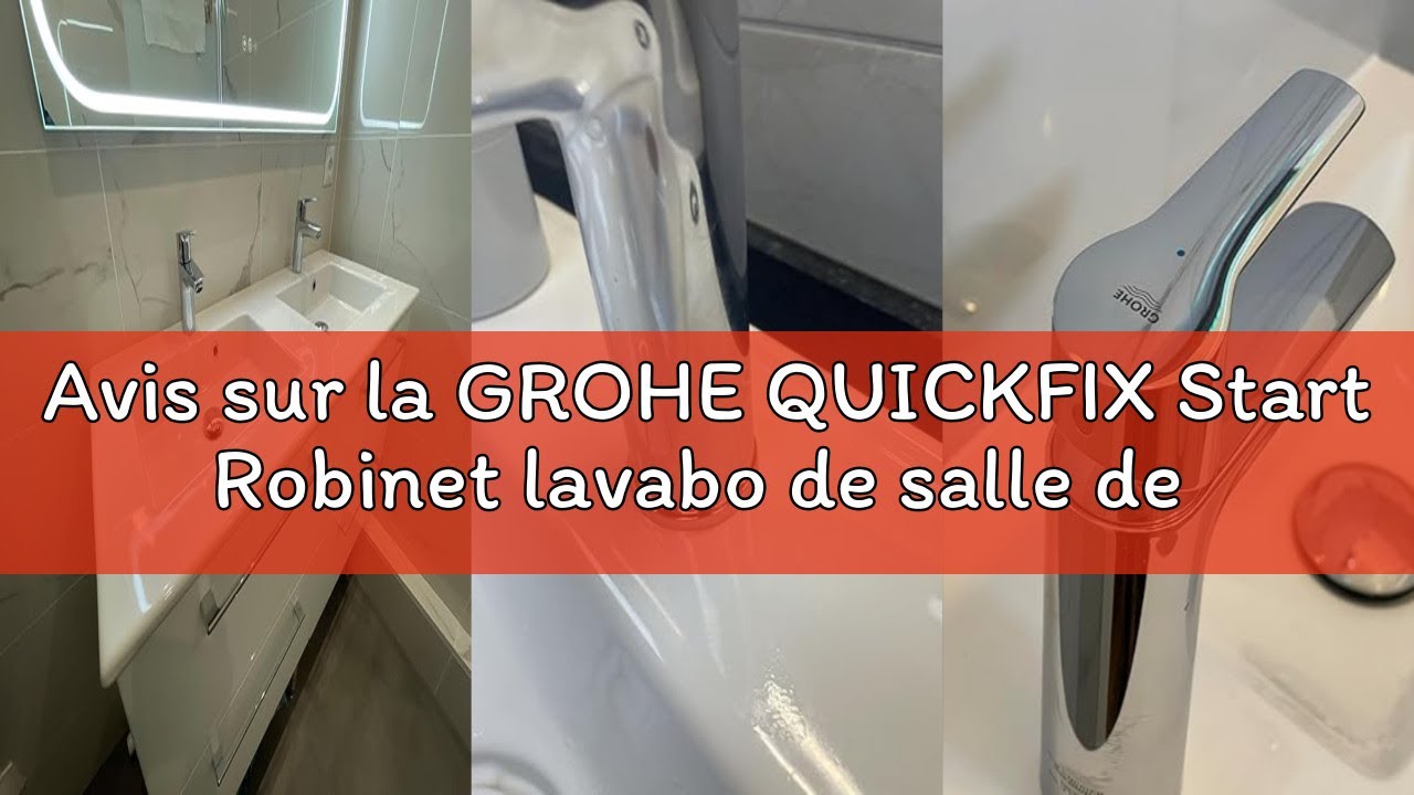 Avis sur la GROHE QUICKFIX Start Robinet lavabo de salle de bains, sans tirette de vidage, vidage cl