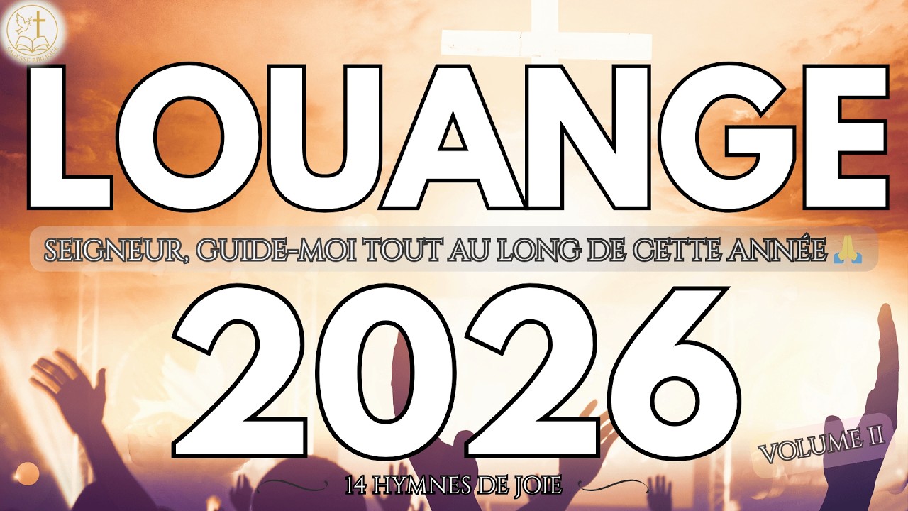 Louange Chrétienne 2026 🎵 | 14 Hymnes de Joie | Seigneur, Conduis-Nous ✝️